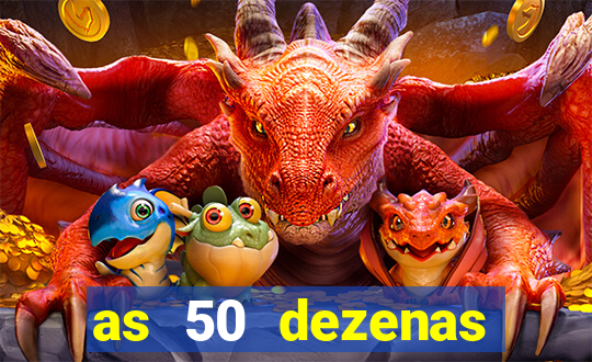 as 50 dezenas melhores de 20 pontos